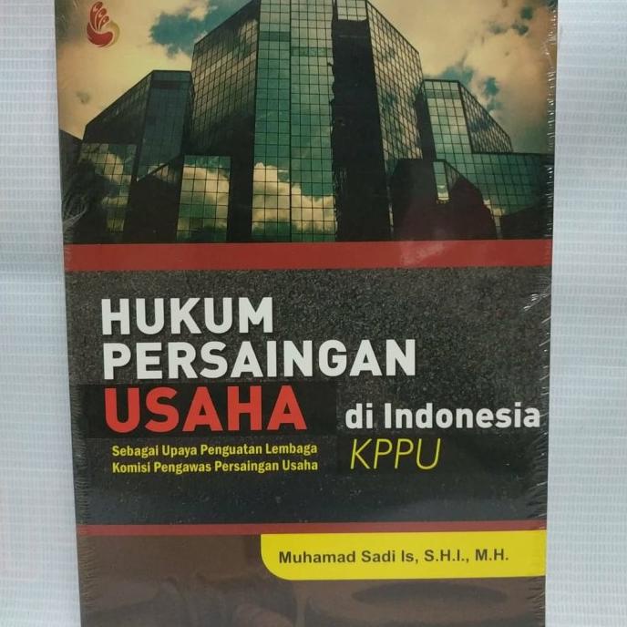 Jual BUKU HUKUM PERSAINGAN USAHA DI INDONESIA KPPU PRODUK TERBATAS ...