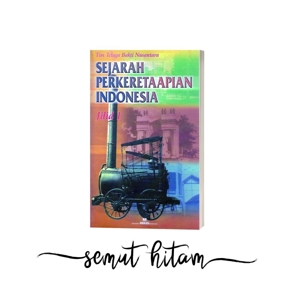 Jual Sejarah Perkeretaapian Indonesia Jilid I Shopee Indonesia