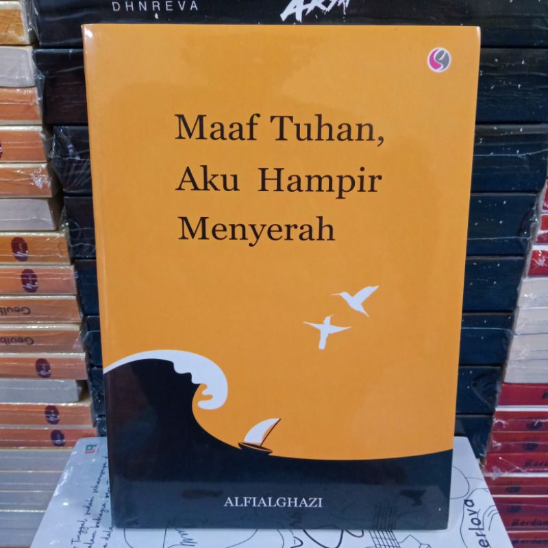 Jual Buku Novel Maaf Tuhan Aku Hampir Menyerah Alfi Alghazi Shopee