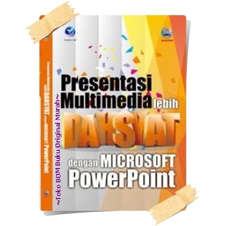 Jual Buku Presentasi Multimedia Lebih Dahsyat Dengan Microsoft ...