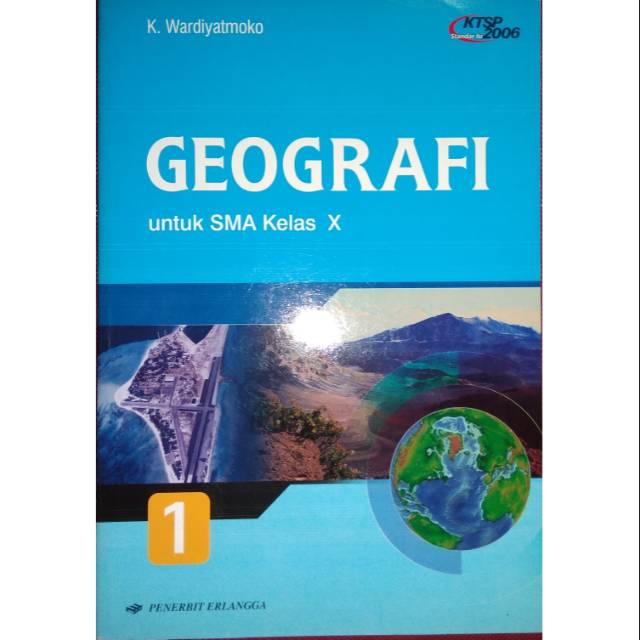Jual Geografi Erlangga Untuk kelas 1 SMA MA ktsp standar isi 2006 ...