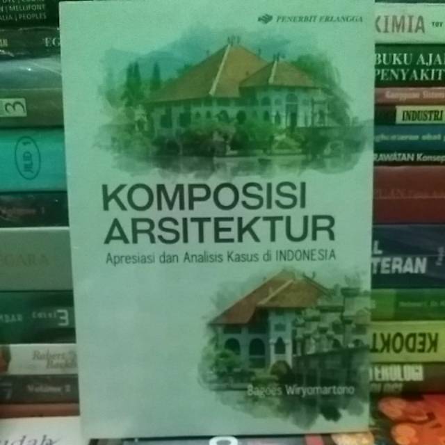 Jual KOMPOSISI ARSITEKTUR Apresiasi Dan Analisis Kasus Di INDONESIA ...