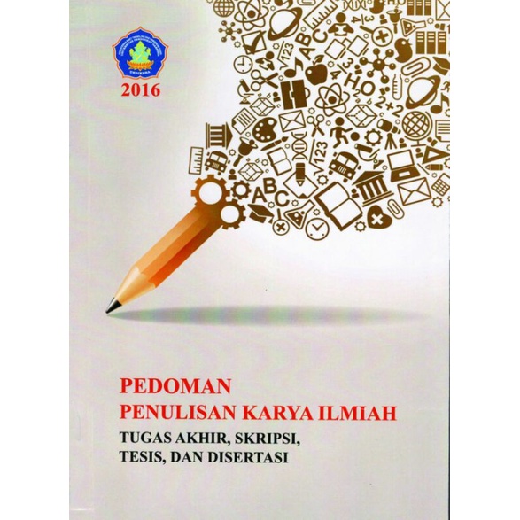 Jual PEDOMAN PENULISAN KARYA ILMIAH Tugas Akhir Skripsi Tesis Dan ...