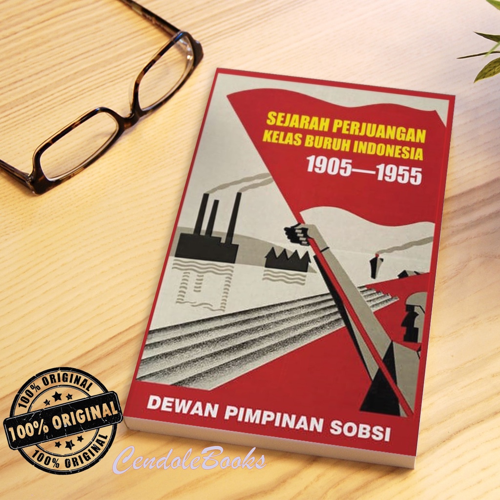 Jual Buku Sejarah Perjuangan Kelas Buruh Indonesia 1905-1955 - Dewan ...