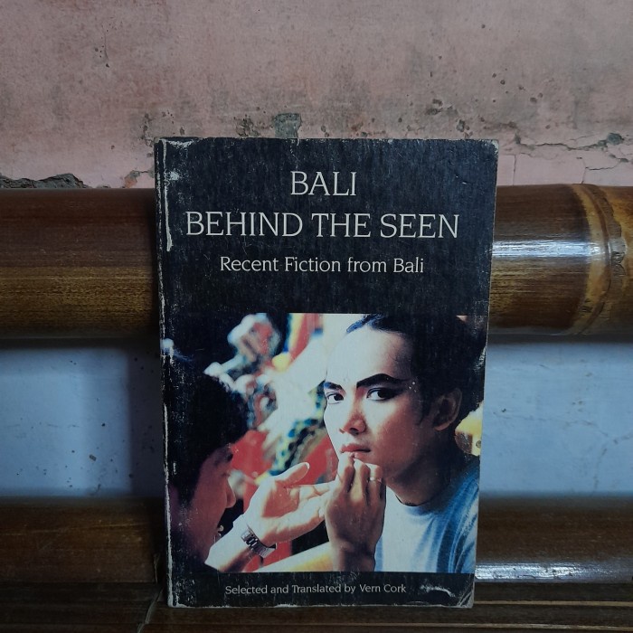 Jual ORIGINAL BUKU Bali Behind The Seen Recent Fiction From Bali By ...