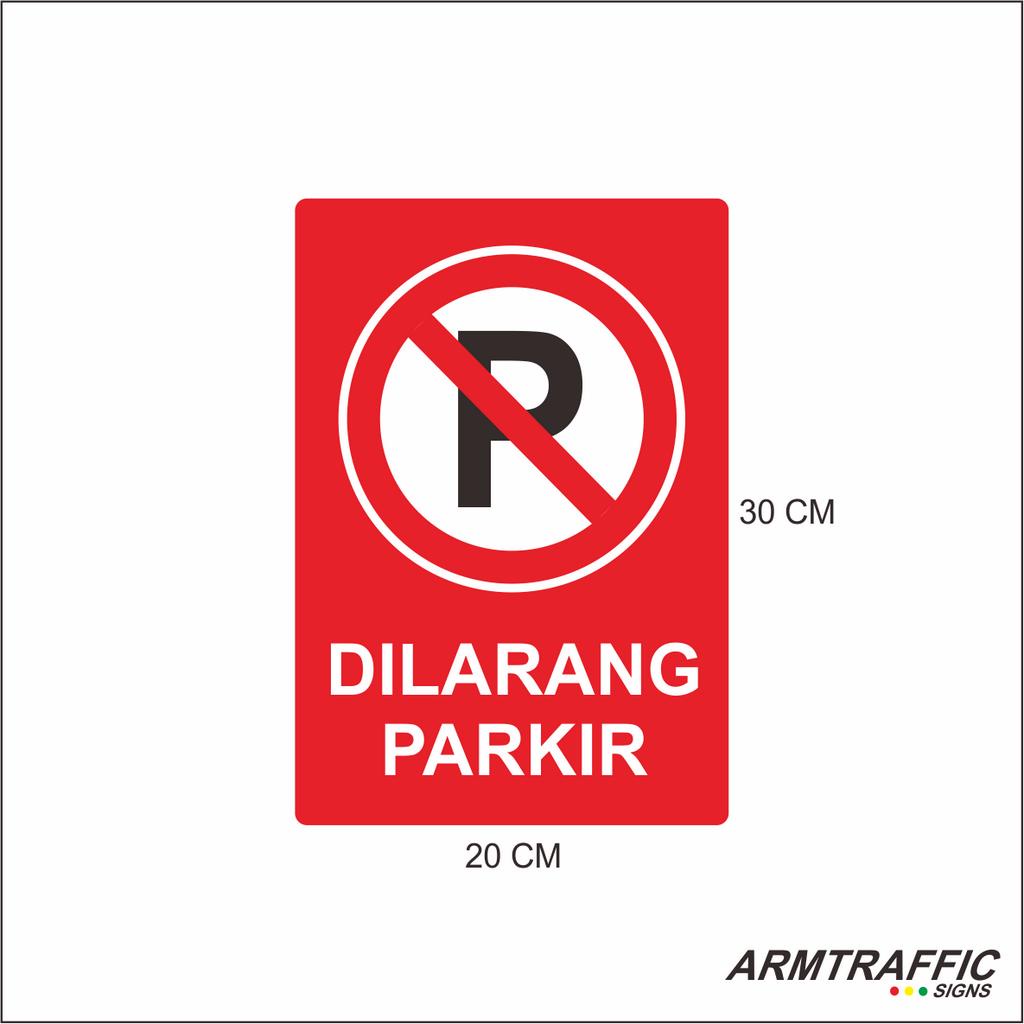 Jual Rambu Rambu Sign Dilarang Parkir 20 X 30 Cm Shopee Indonesia 5064