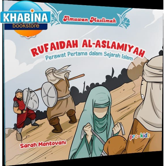 Jual Seri Ilmuwan Muslimah: Rufaidah Al-Aslamiyah (Perawat Pertama ...
