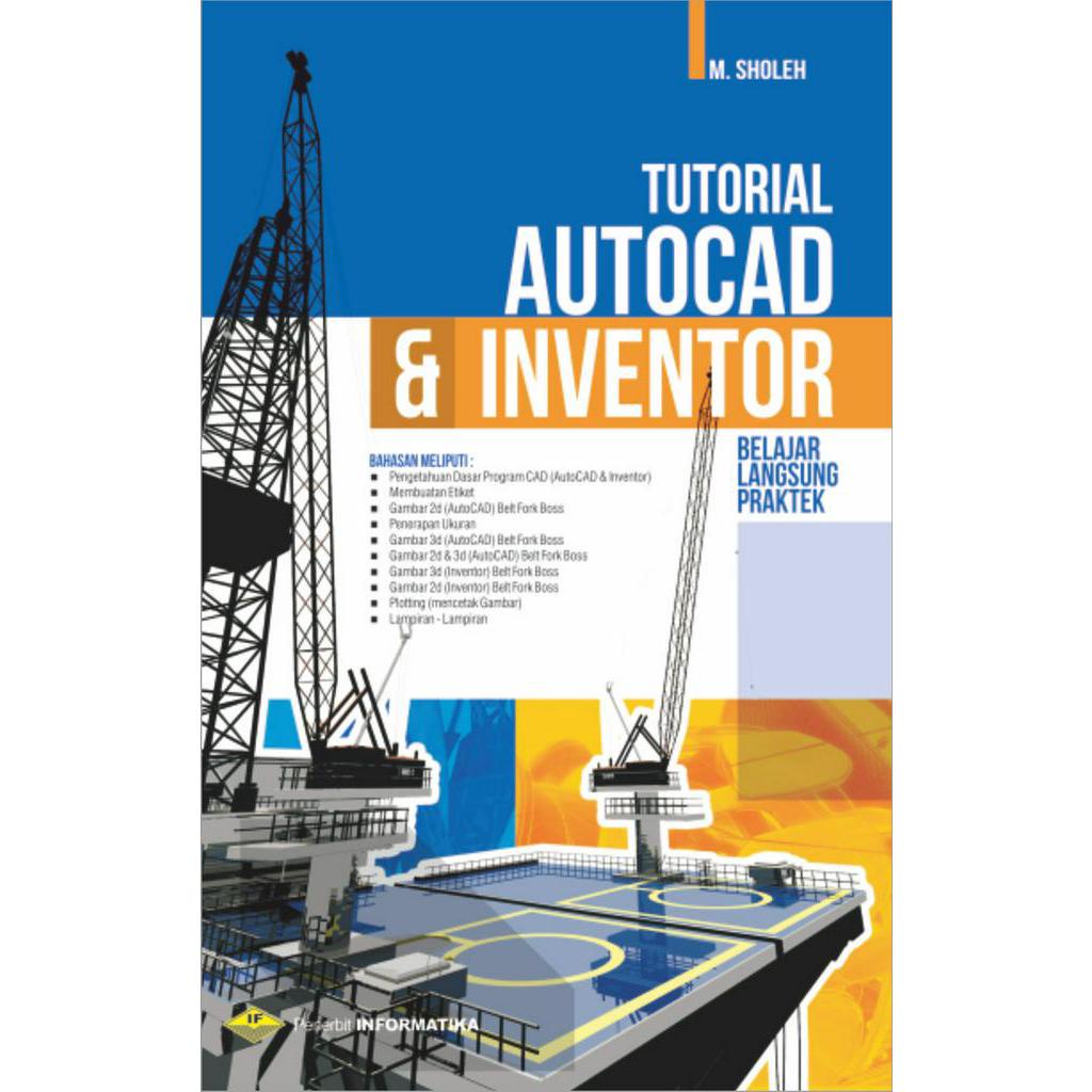 Jual BUKU TUTORIAL AUTOCAD & INVENTOR (BELAJAR LANGSUNG & PRAKTIK ...