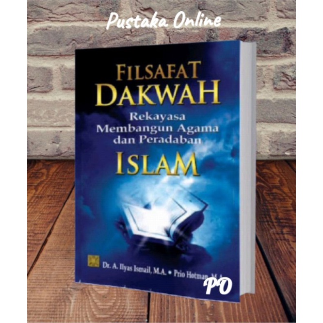 Jual FILSAFAT DAKWAH Rekayasa Membangun Agama Dan Peradaban Islam ...