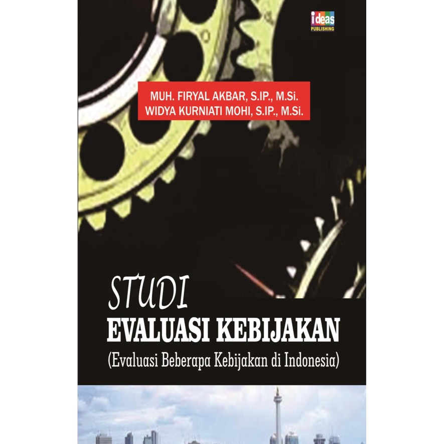 Jual Studi Evaluasi Kebijakan (Evaluasi Beberapa Kebijakan Di Indonesia ...