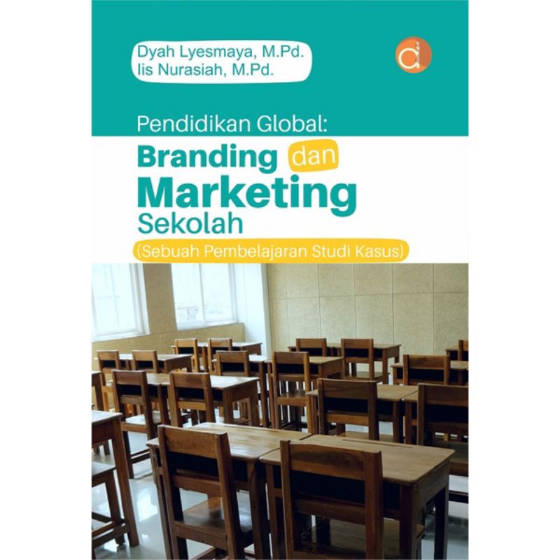 Jual Buku Pendidikan Global: Branding Dan Marketing Sekolah (Sebuah ...