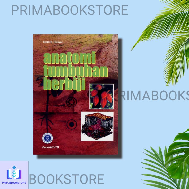 Jual Anatomi Tumbuhan Berbiji - Estiti B. Hidayat | Shopee Indonesia