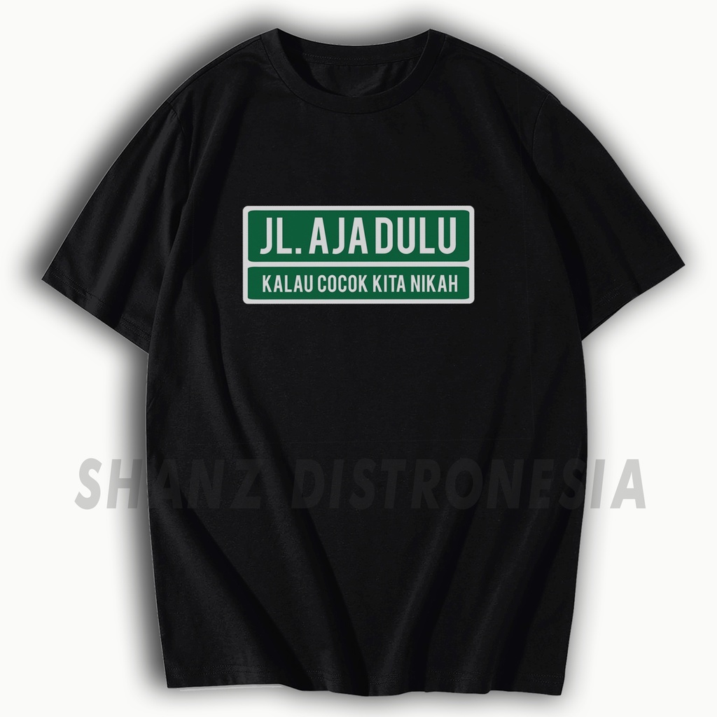 Jual Baju tshirt Plesetan JL. Aja Dulu Kalau Cocok Kita Nikah kaos ...
