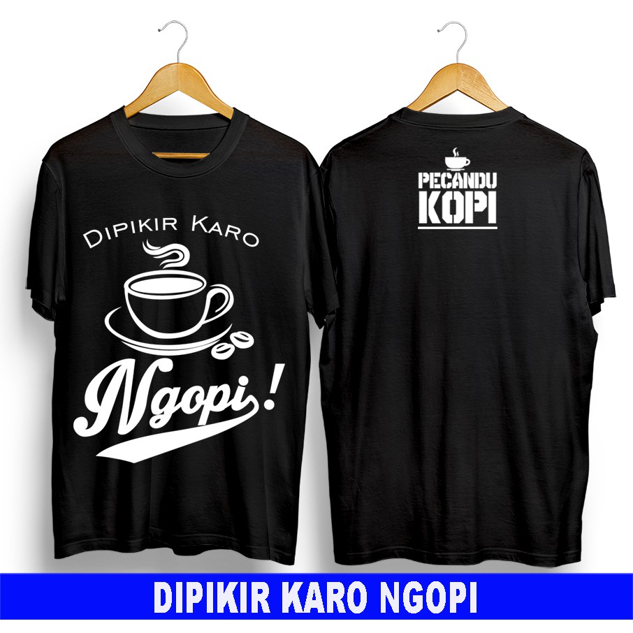 Jual T Shirt Kaos Kopi Dipikir Karo Ngopi Kopi Inspirasi Shopee Indonesia