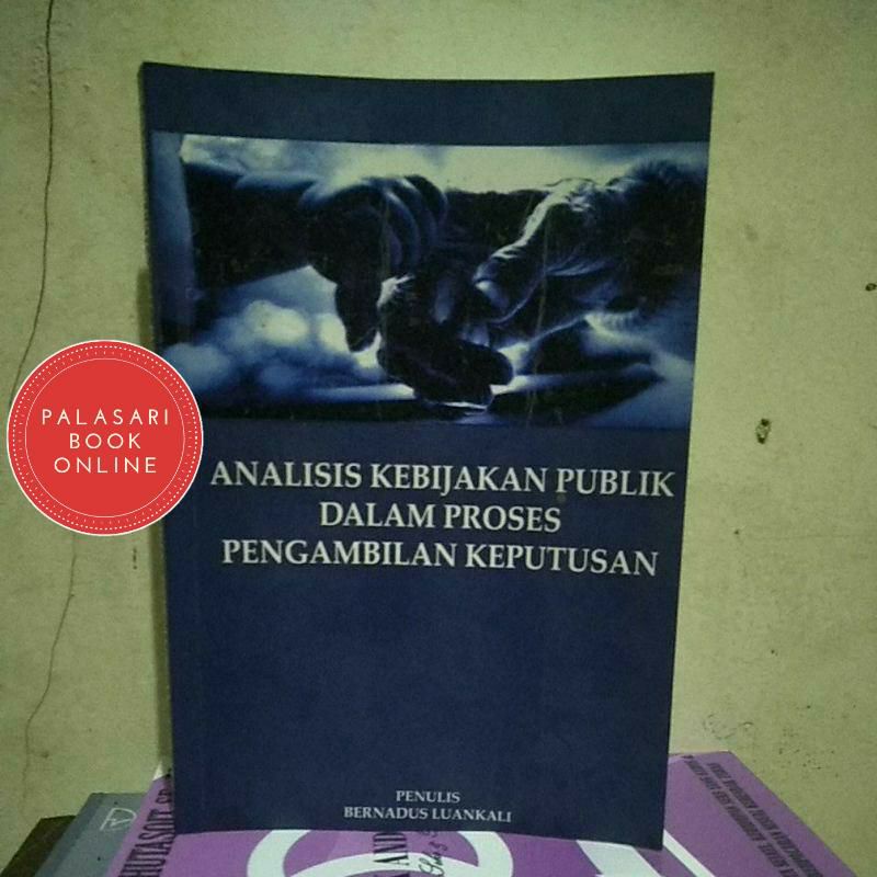 Jual Buku Analisis Kebijakan Publik Dalam Proses Pengambilan Keputusan