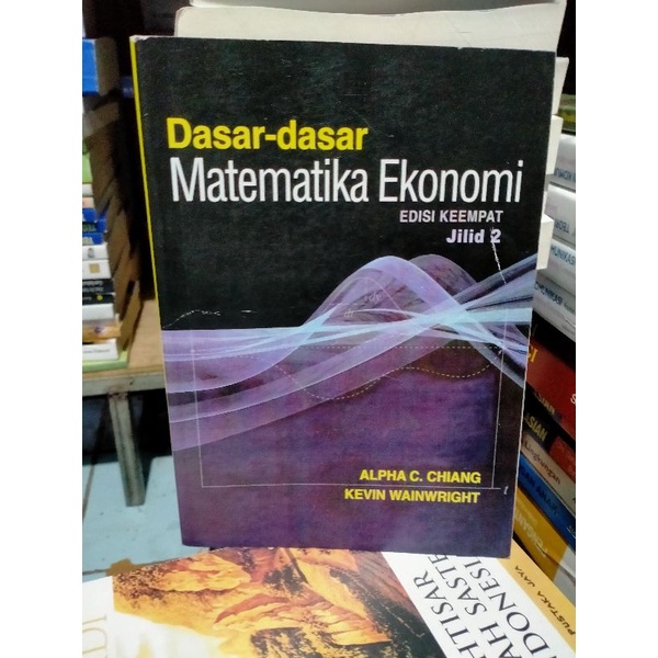 Jual Dasar Dasar Matematika Ekonomi Edisi 4 Jilid 2 By Alpha Chiang ...