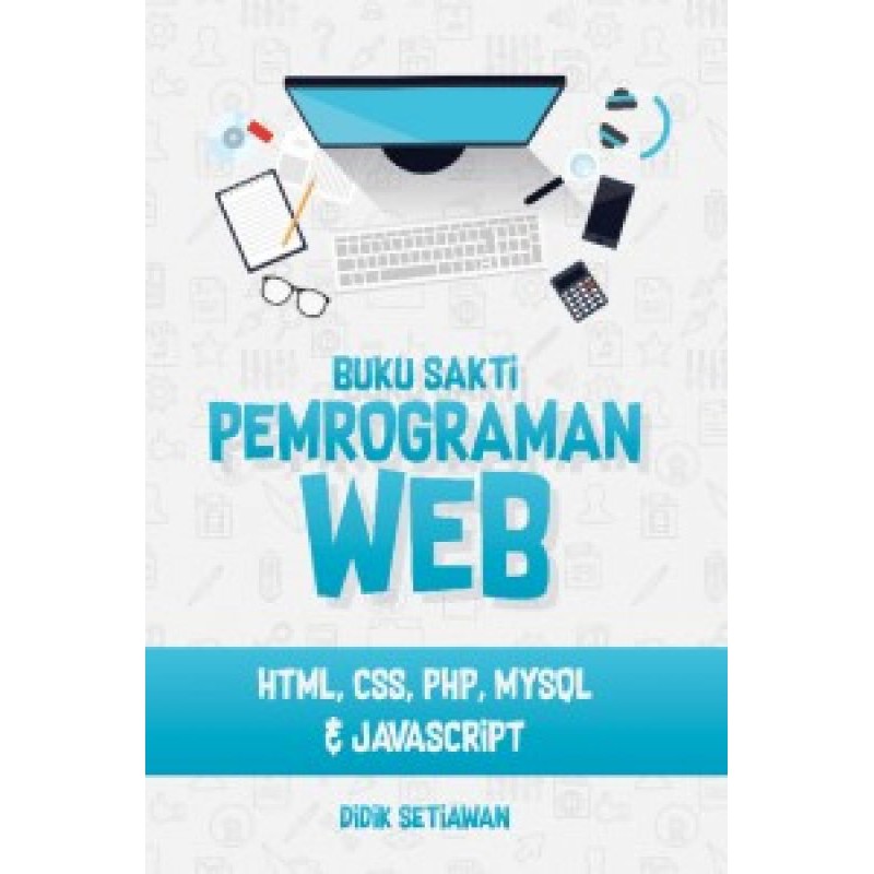 Jual Buku Sakti Pemrograman Web HTML, CSS, PHP, MYSQL & JAVASCRIPT oleh ...