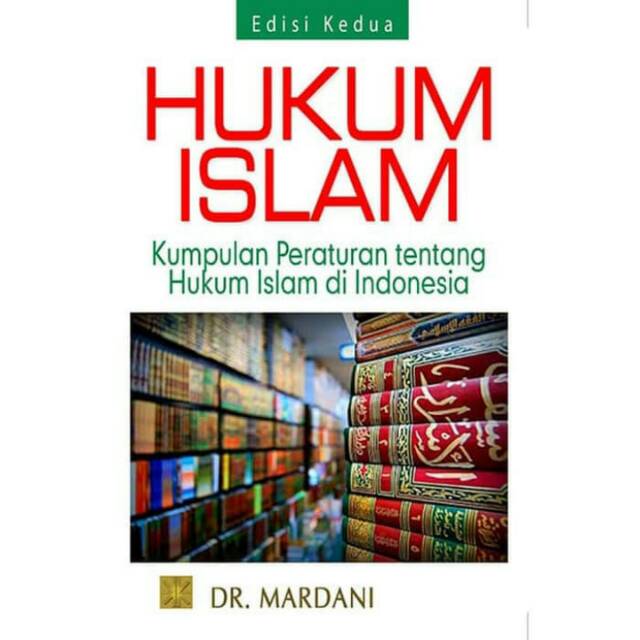 Jual BUKU HUKUM ISLAM: KUMPULAN PERATURAN TENTANG HUKUM ISLAM DI ...