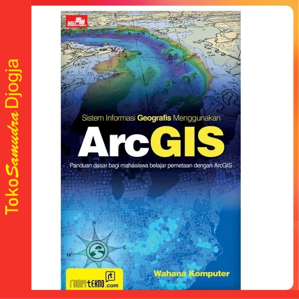 Jual Buku Sistem Informasi Geografis Menggunakan ArcGIS Wahana Komputer ...