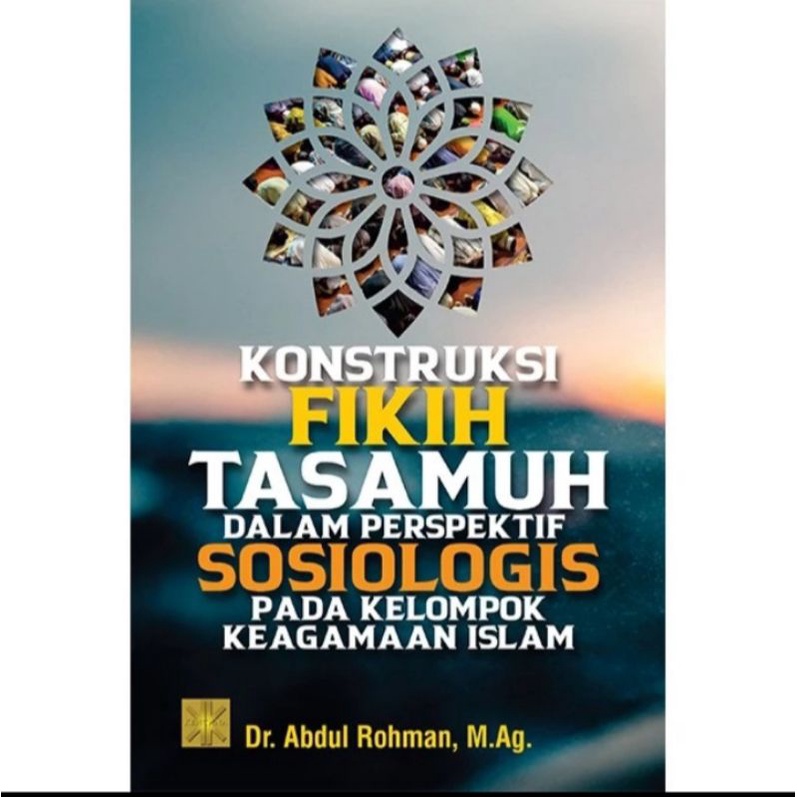 Jual BUKU #Ready KONSTRUKSI FIKIH TASAMUH DALAM PERSPEKTIF SOSIOLOGIS ...