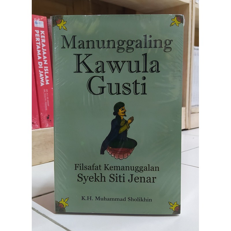 Jual Buku MANUNGGALING KAWULA GUSTI - Filsafat Kemanunggalan Syekh Siti ...