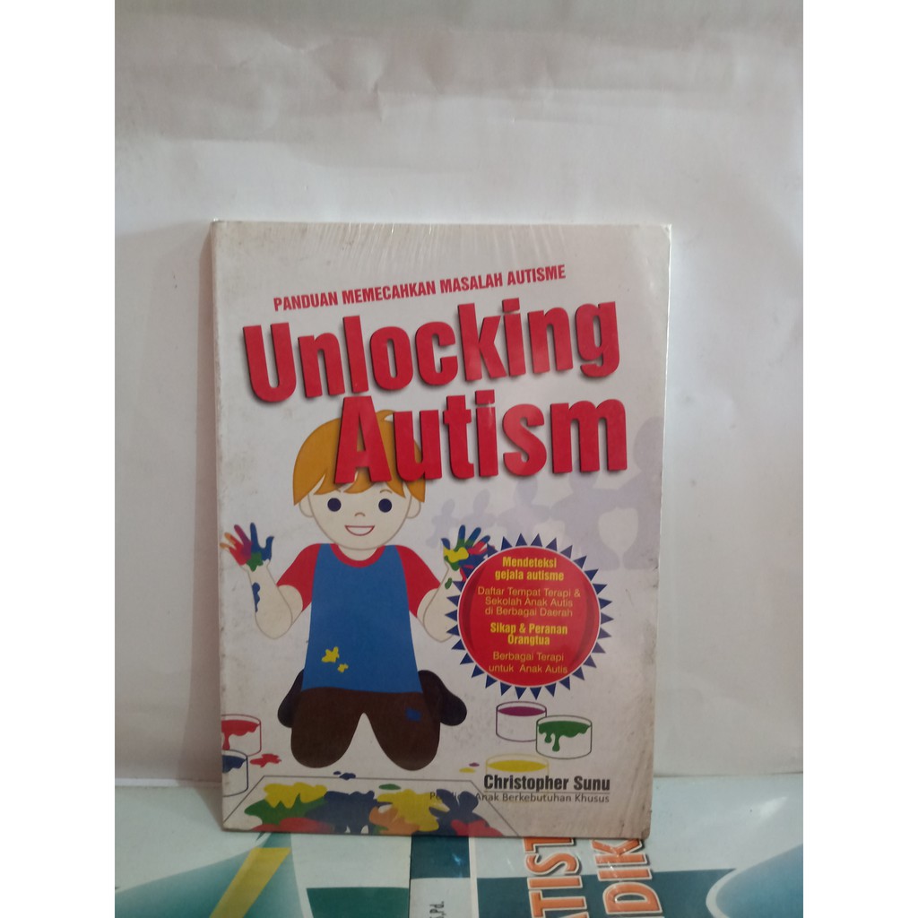 Jual BUKU PANDUAN PEMECAHAN MASALAH AUTISME UNLOCKING AUTISM | Shopee ...