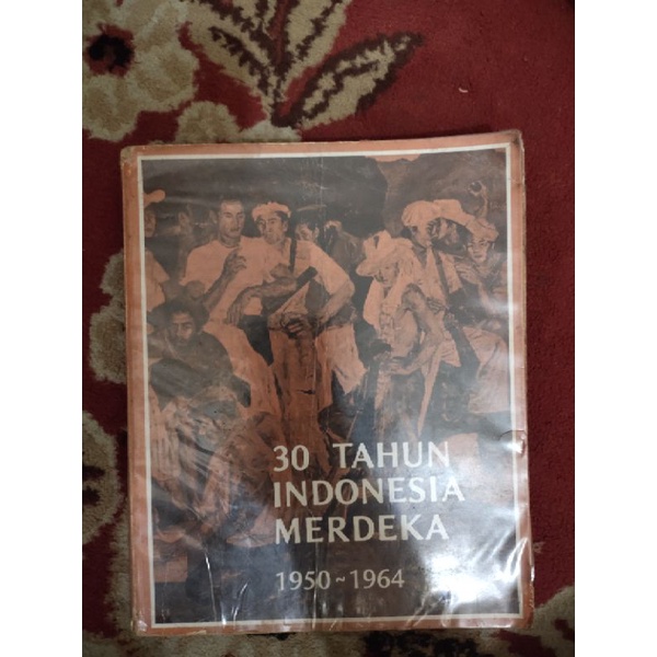 Jual BUKU SEJARAH 1950 ~ 1964 , 30 Tahun INDONESIA Merdeka | Shopee ...