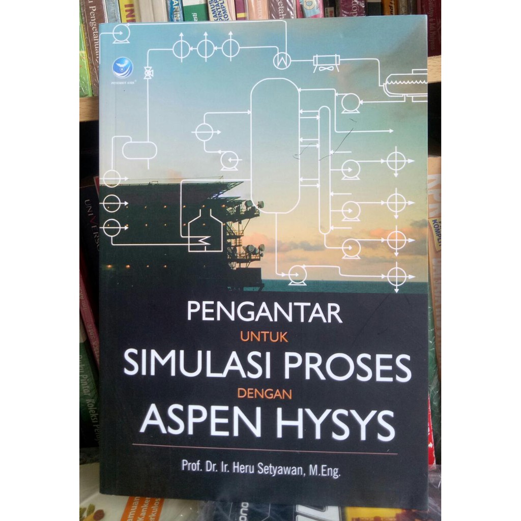 Jual Pengantar untuk Simulasi Proses dengan Aspen Hysys by Heru ...