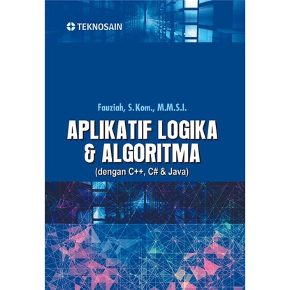 Jual Buku Aplikatif Logika & Algoritma ( Dengan C++, C# & Java ...