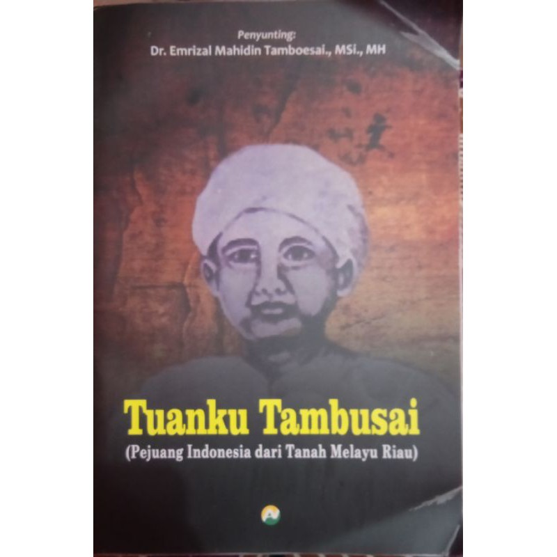 Jual Buku Sejarah Tuanku Tambusai Pejuang Indonesia Dari Tanah Melayu