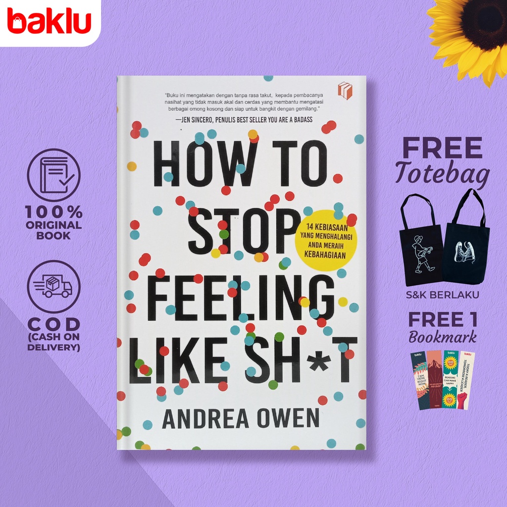 Jual BUKU IMPROVEMENT - HOW TO STOP FELLING LIKE SH*T - Andrea Owen ...