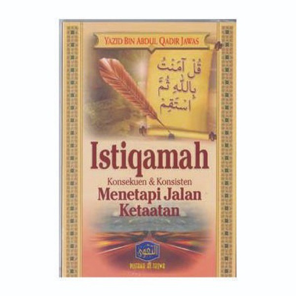 Jual Buku Islam ISTIQAMAH KONSEKUEN DAN KONSISTEN MENETAPI JALAN