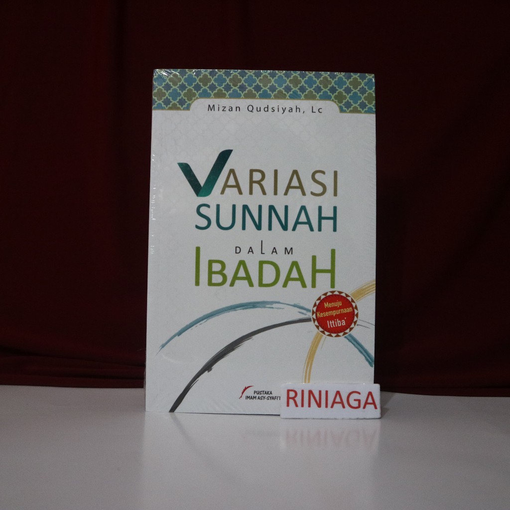 Jual Variasi Sunnah Dalam Ibadah Menuju Kesempurnaan Ittiba Pustaka