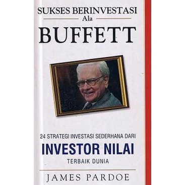 Jual Buku Sukses Berinvestasi Ala Warren Buffet Investasi Investor ...