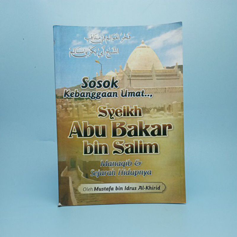 Jual SOSOK KEBANGGAAN UMAT SYEIKH ABU BAKAR BIN SALIM | Shopee Indonesia