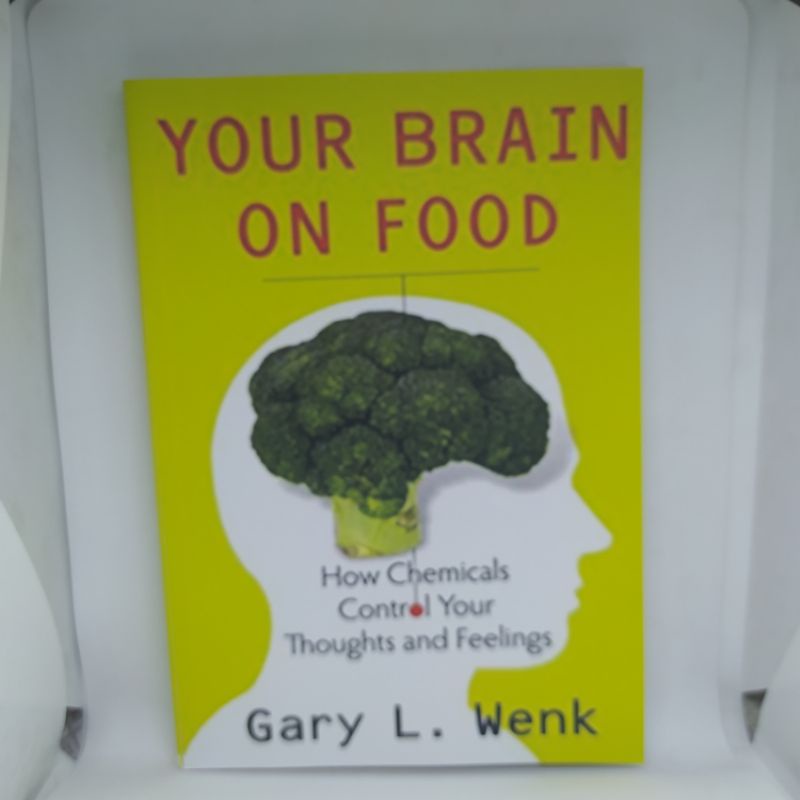 Jual Your Brain On Food Gary L Wenk (English) Shopee Indonesia
