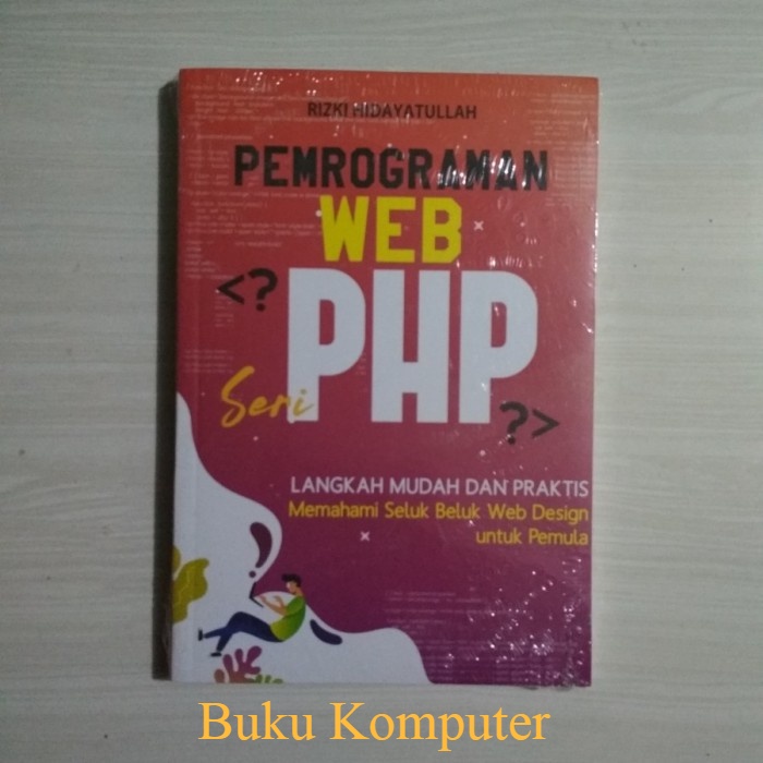 Jual Buku Pemrograman Web Seri PHP MySQL Langkah mudah dan praktis ...