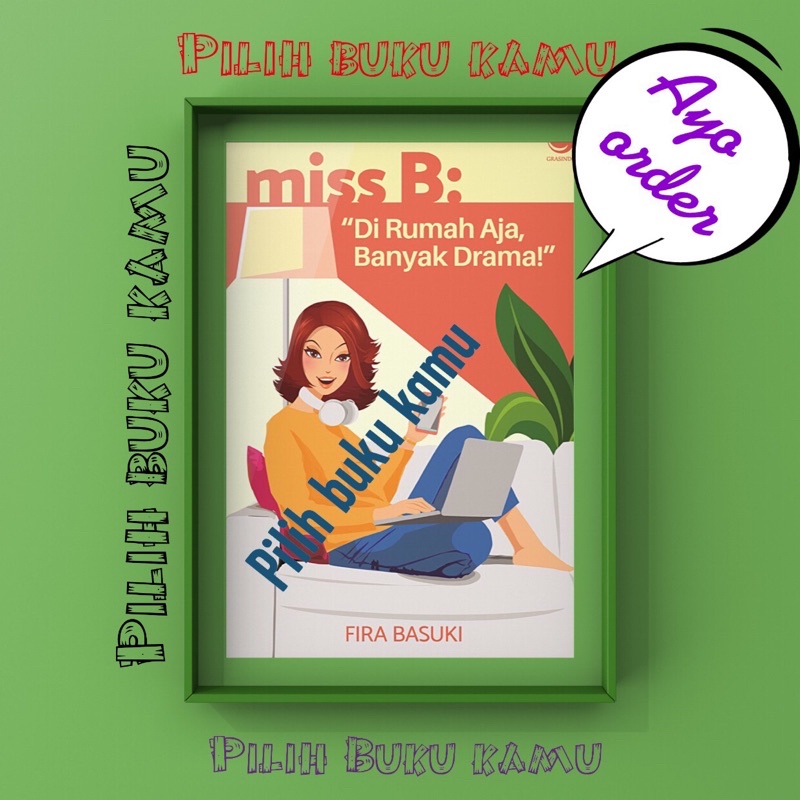 Jual Novel Miss B Di Rumah Aja Banyak Drama - Fira Basuki - READY ...