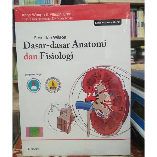 Jual Dasar-Dasar Anatomi Dan Fisiologi - Ross Dan Wilson | Shopee Indonesia