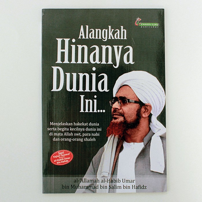 Jual Alangkah Hinanya Dunia Ini | Al-'Allamah Al-Habib Umar Bin Hafidz ...