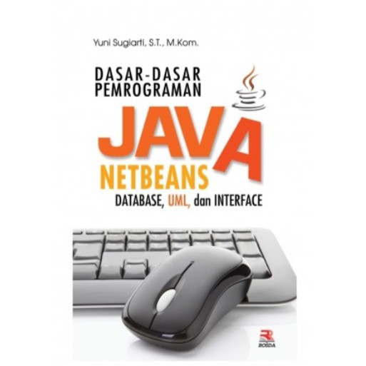 Jual DASAR DASAR PEMROGRAMAN JAVA NETBEANS | Shopee Indonesia