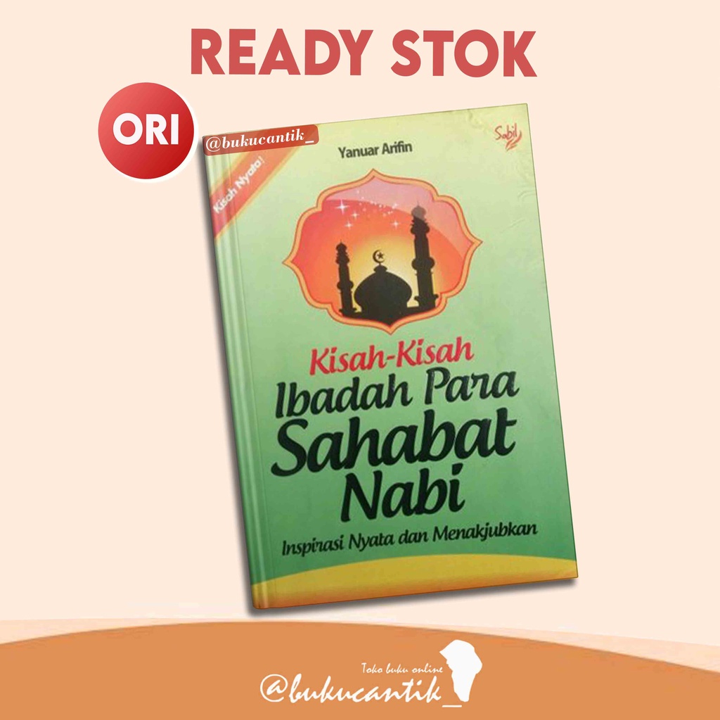 Jual Buku Kisah Kisah Ibadah Para Sahabat Nabi Shopee Indonesia