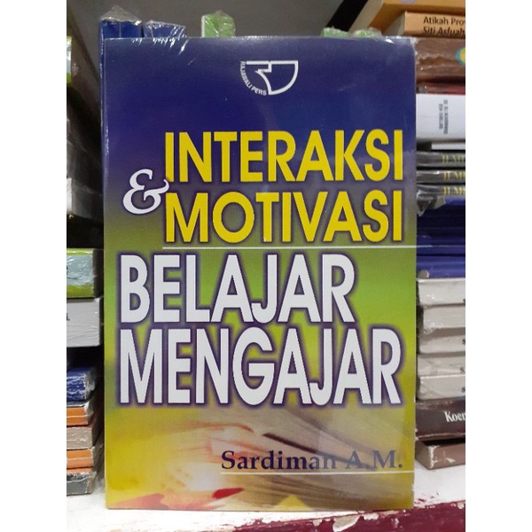 Jual Buku Interaksi Dan Motivasi Belajar Mengajar By SARDIMAN | Shopee ...