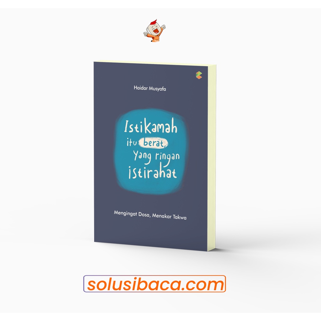 Jual Buku Istikamah Itu Berat, Yang Ringan Istirahat | Cklik Media ...