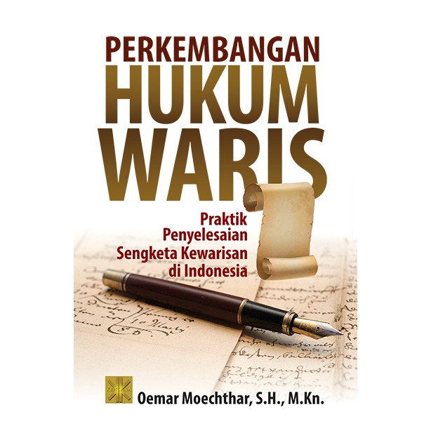 Jual PERKEMBANGAN HUKUM WARIS PRAKTIK PENYELESAIAN SENGKETA KEWARISAN ...