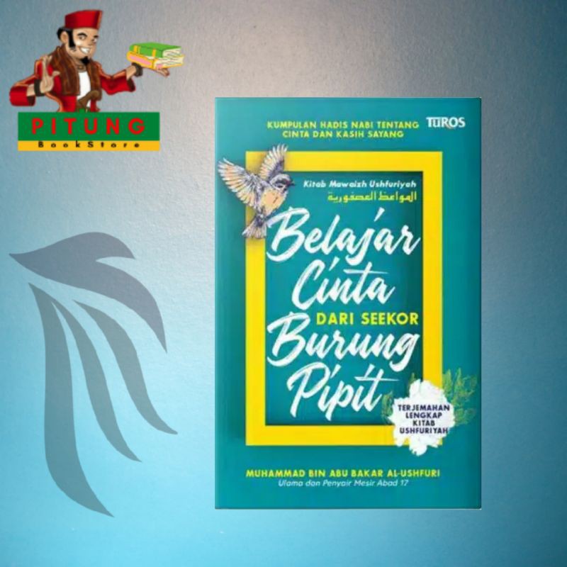 Jual Belajar Cinta Dari Seekor Burung Pipit Turos Pustaka Muhammad Bin ...