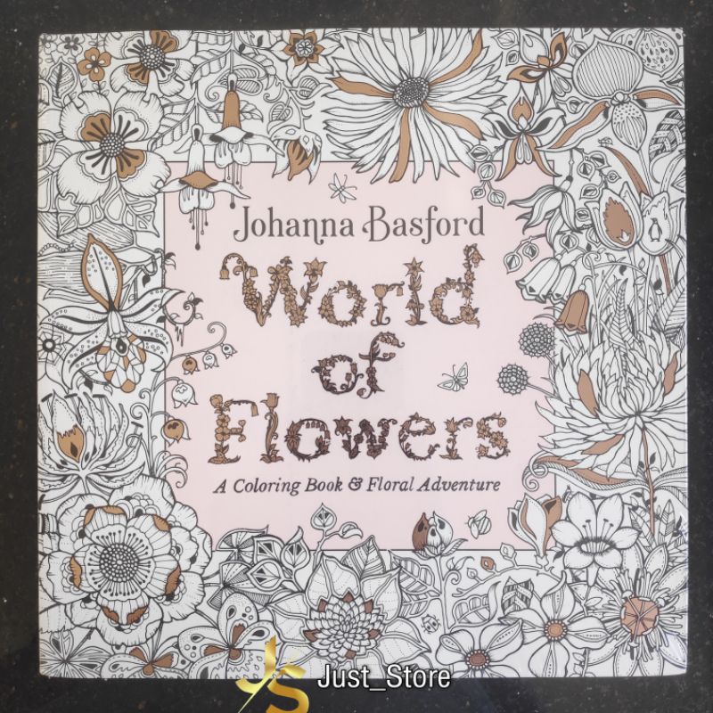 Jual WORLD OF FLOWERS - Johanna Basford - Adult Coloring Book IMPORT