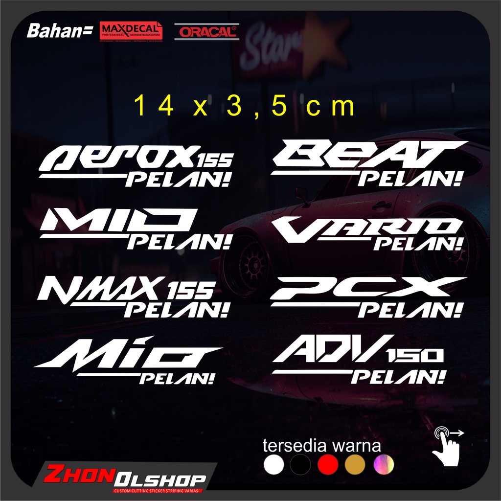 Jual Stiker Pelan Cutting Sticker Pelan Beat Pelan Nmax Pelan Aerox Pelan Adv Pelan Pcx Pelan