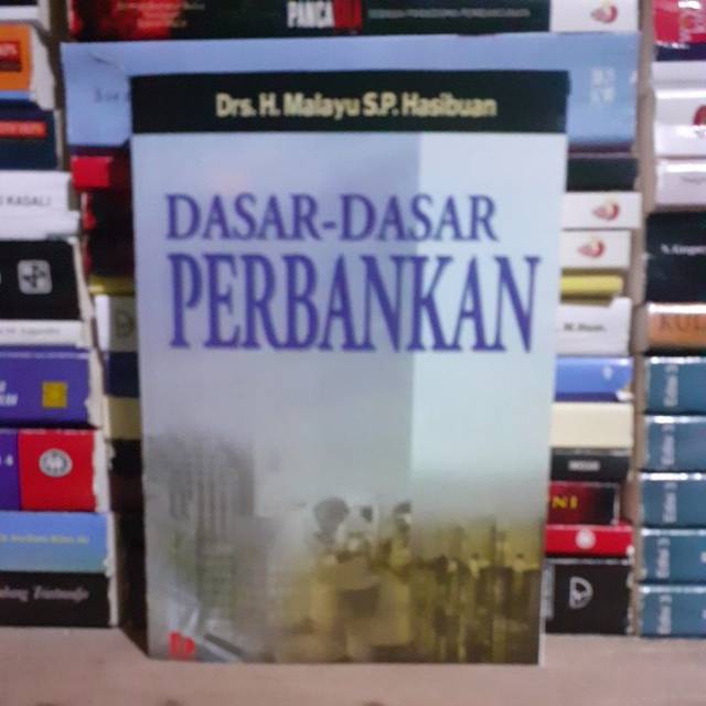 Jual Dasar Dasar Perbankan Drs H Malayu S P Hasibuan Shopee Indonesia