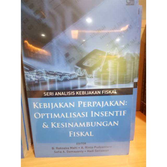 Jual Buku Kebijakan Perpajakan Optimalisasi Insentif Dan Kesinambungan ...